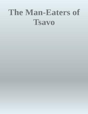 The Man Eaters of Tsavo